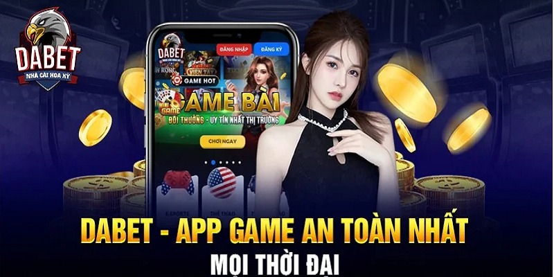 Tải App Dabet – Nâng Cấp Trải Nghiệm Cá Cược Trên Điện Thoại