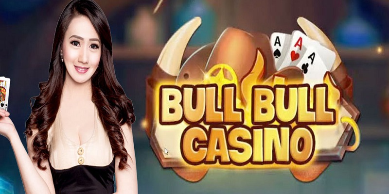 Bull Bull – Lên Bài Đẹp, Chốt Thưởng Lớn
